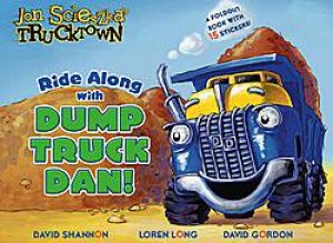 Ride Along with Dump Truck Dan!: A Foldout Book with 15 Stickers! by Jon Scieszka