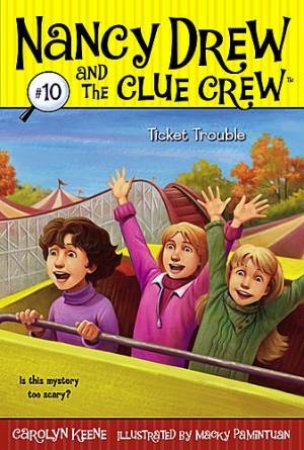 Nancy Drew and the Clue Crew:Ticket Trouble by Carolyn Keene