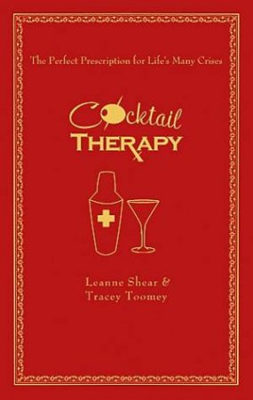 Cocktail Therapy by Leanne Shear & Tracey Toomey 