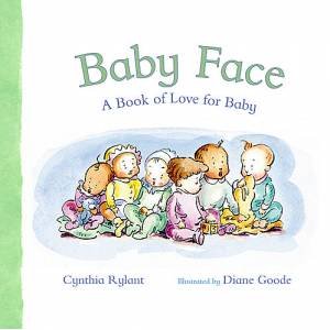 Baby Face: A Book Of Love For Baby by Cynthia Rylant