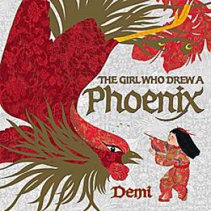 The Girl Who Drew a Phoenix by Demi