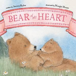 Bear of My Heart by Joanne Ryder