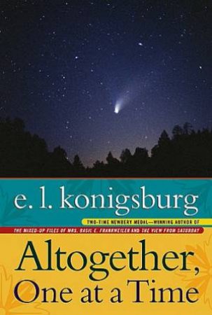 Altogether, One At A Time by E. L. Konigsburg