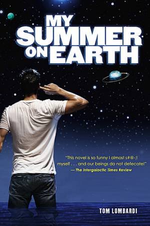 My Summer On Earth by Tom Lombardi