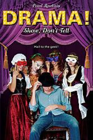 DRAMA! #3: Show, Don't Tell by Paul Ruditis