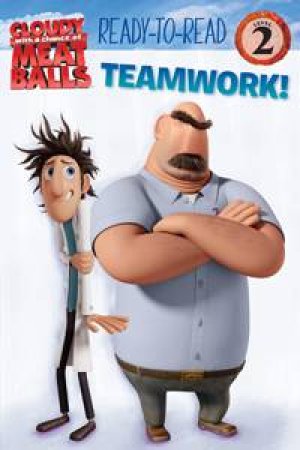 Cloudy With a Chance of Meatballs: Teamwork! by Rebecca Frazer