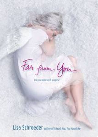 Far From You by Lisa Schroeder