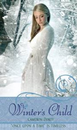 Winter's Child: Once Upon a Time by Cameron Dokey