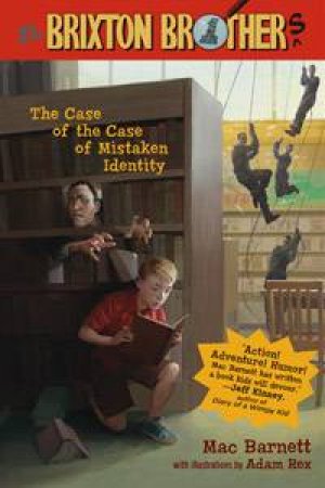 Brixton Borthers 01 : Case of the Case of Mistaken Identity by Mac Barnett