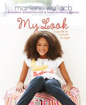 My Look: A Guide to Fashion and Style by Marlene Wallach & Grace Norwich