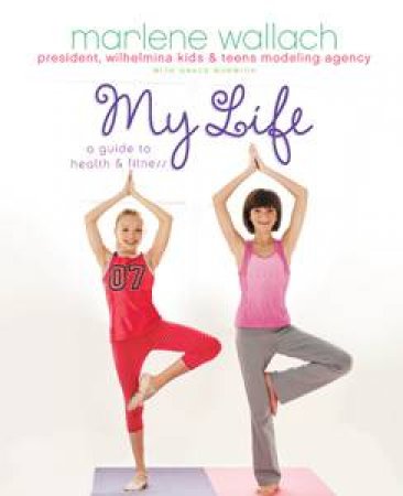 My Life: A Guide to Health and Fitness by Marlene Wallach & Grace Norwich