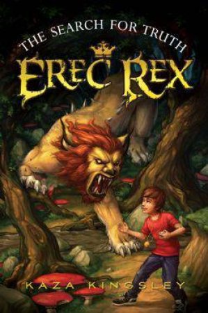 Erec Rex 03 : The Search for Truth by Kaza Kingsley