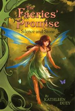 The Faeries' Promise: Silence and Stone by Kathleen Duey