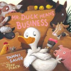 Mr. Duck Means Business by Tammi Sauer