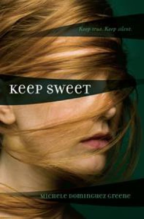 Keep Sweet by Michelle Dominguez Greene