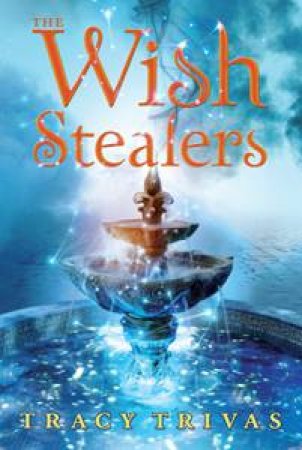 Wish Stealers by Tracy Trivas