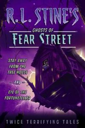 Stay Away from the Tree House and Eye of the Fortuneteller by R L Stine