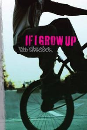 If I Grow Up by Todd Strasser