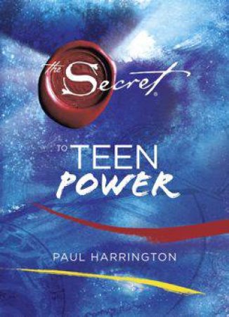 Secret To Teen Power by Paul Harrington