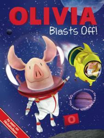 Olivia Blasts Off! by Lauryn Silverhardt