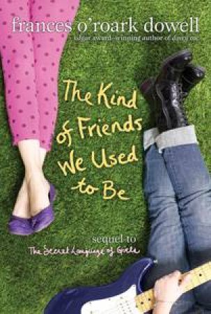 The Kind Friends We Used to Be by Frances O'Roark Dowell