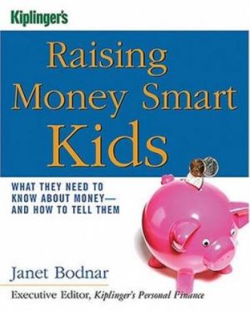 Raising Money Smart Kids by Janet Bodnar