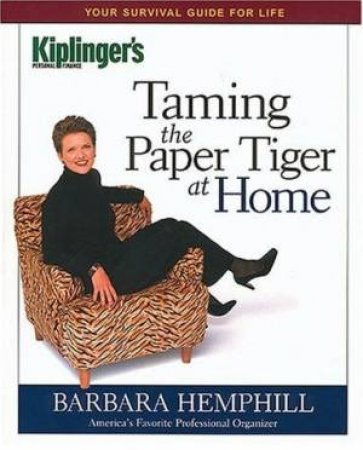 Taming The Paper Tiger At Home by Barbara Hemphill