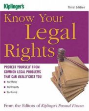 Know Your Legal Rights Protect Yourself From Common Legal Problems That Can Really Cost You  3rd Ed