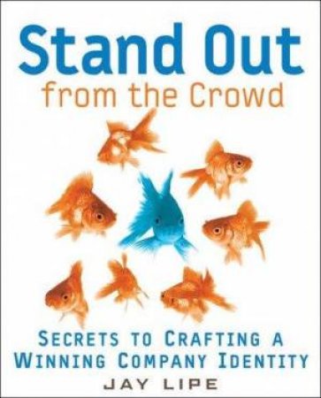 Stand Out From The Crowd by Jay Lipe