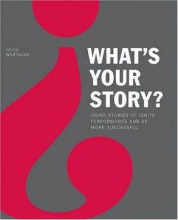 What's Your Story? by Craig Wortmann