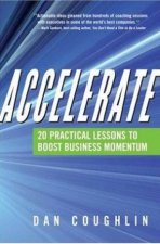 Accelerate 20 Practical Lessons To Boost Business Momentum