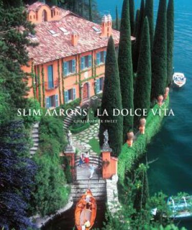 Slim Aarons: La Dolce Vita by Slim Aarons