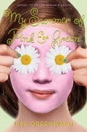 My Summer of Pink and Green by Lisa Greenwald