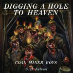 Digging a Hole to Heaven Coal Miner Boys