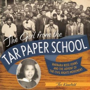 Girl from the Tar Paper School by Teri Kanefield