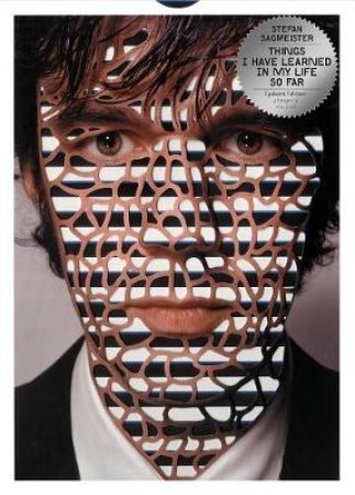 Things I have learned in my life so far (Revised and Updated) by Stefan Sagmeister