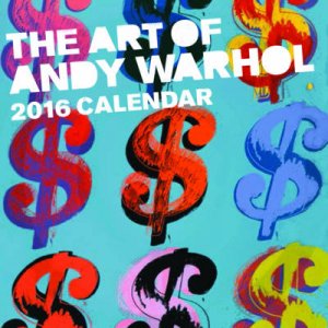 Art of Andy Warhol 2016 Wall Calendar by Andy Warhol Foundation