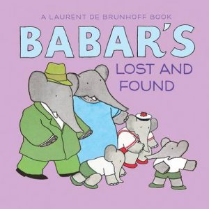 Babar's Lost and Found by Phyllis Rose