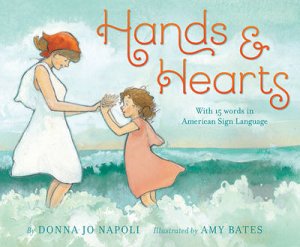 Hands & Hearts by Donna Jo Napoli & Amy Bates