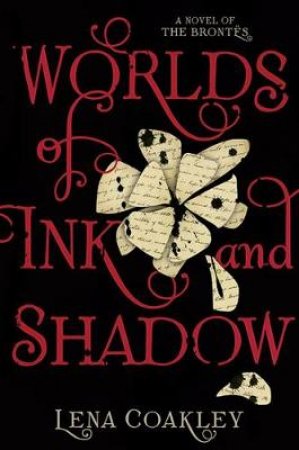 Worlds of Ink and Shadow by Lena Coakley