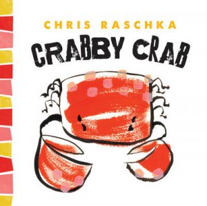 Crabby Crab by Chris Raschka