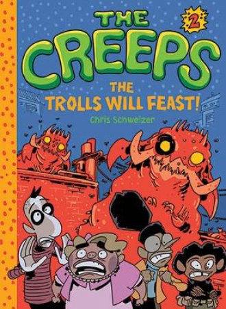 Creeps: Bk 1 Night of the Frankenfrogs by Chris Schweizer