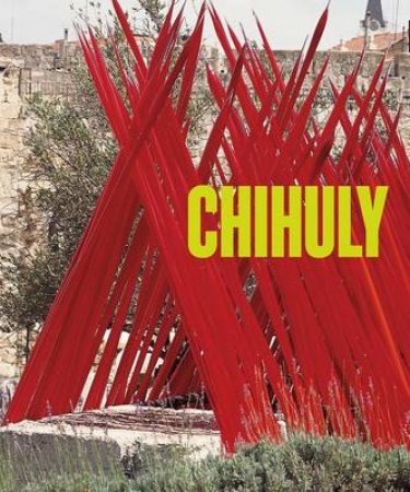 Chihuly: Volume 2, 1997 - Present by Nathalie Bondil & Donald Kuspit