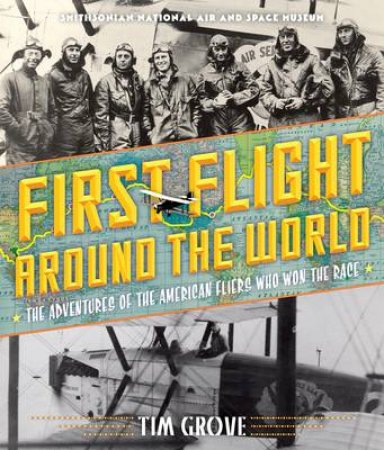 First Flight Around the World by Tim Grove