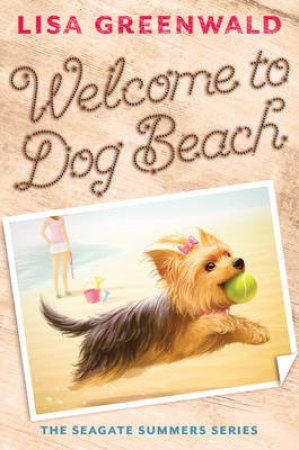 Welcome to Dog Beach by Lisa Greenwald