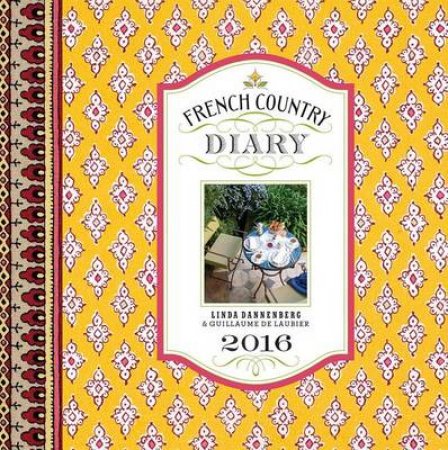 French Country Diary 2016 Calendar by Linda Dannenberg