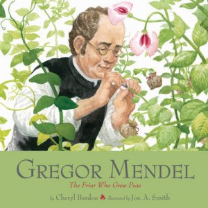 Gregor Mendel by Cheryl Bardoe