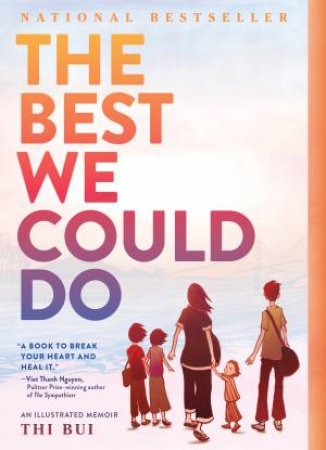 The Best We Could Do: An Illustrated Memoir by Thi Bui