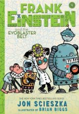 Frank Einstein and the EvoBlaster Belt Book Four