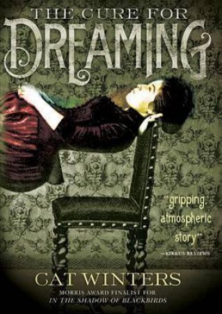 The Cure For Dreaming by Cat Winters